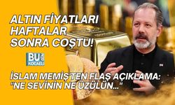 ALTIN FİYATLARI HAFTALAR SONRA COŞTU! İSLAM MEMİŞ'TEN FLAŞ AÇIKLAMA: "NE SEVİNİN NE ÜZÜLÜN..."
