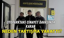 OTOPARKTAKİ CİNAYET DAVASINDA KARAR NEDEN TARTIŞMA YARATTI?