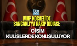 MHP KOCAELİ’DE SANCAKLI’YA RAKİP İDDİASI: O İSİM KULİSLERDE KONUŞULUYOR