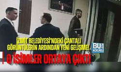 İZMİT BELEDİYESİ’NDEKİ ÇANTALI GÖRÜNTÜLERİN ARDINDAN YENİ GELİŞME! O İSİMLER ORTAYA ÇIKTI