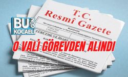 O Vali Görevden Alındı