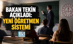 BAKAN TEKİN AÇIKLADI: YENİ ÖĞRETMEN SİSTEMİ