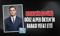 HEREKE'NİN ACI GÜNÜ: OĞUZ ALPER ÖKTEM'İN BABASI VEFAT ETTİ