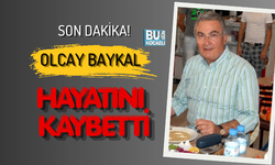 SON DAKİKA: OLCAY BAYKAL HAYATINI KAYBETTİ