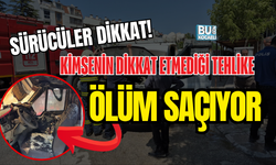 SÜRÜCÜLER DİKKAT! KİMSENİN DİKKAT ETMEDİĞİ TEHLİKE: ÖLÜM SAÇIYOR