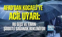 AFAD’DAN KOCAELİ’YE ACİL UYARI: BU GECE VE YARIN ŞİDDETLİ SAĞANAK BEKLENİYOR