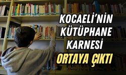 KOCAELİ’NİN KÜTÜPHANE KARNESİ ORTAYA ÇIKTI
