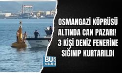 OSMANGAZİ KÖPRÜSÜ ALTINDA CAN PAZARI! 3 KİŞİ DENİZ FENERİNE SIĞINIP KURTARILDI