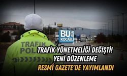 TRAFİK YÖNETMELİĞİ DEĞİŞTİ! YENİ DÜZENLEME RESMÎ GAZETE'DE YAYIMLANDI