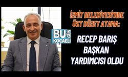 İZMİT BELEDİYESİ’NDE ÜST DÜZEY ATAMA: RECEP BARIŞ BAŞKAN YARDIMCISI OLDU