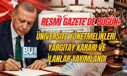 RESMİ GAZETE’DE BUGÜN: ÜNİVERSİTE YÖNETMELİKLERİ, YARGITAY KARARI VE İLANLAR YAYIMLANDI