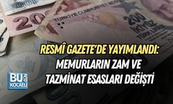RESMÎ GAZETE'DE YAYIMLANDI: MEMURLARIN ZAM VE TAZMİNAT ESASLARI DEĞİŞTİ