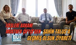 İÇİŞLERİ BAKANI MUSTAFA ÇİFTÇİ’DEN ŞAHİN TALUS’A GEÇMİŞ OLSUN ZİYARETİ