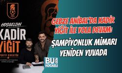GEBZE ANİBAL’DA KADİR YİĞİT İLE YOLA DEVAM: ŞAMPİYONLUK MİMARI YENİDEN YUVADA