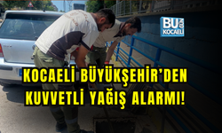 KOCAELİ BÜYÜKŞEHİR’DEN KUVVETLİ YAĞIŞ ALARMI! 1.200 PERSONEL SAHADA HAZIR
