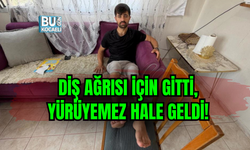 DİŞ AĞRISI İÇİN GİTTİ, YÜRÜYEMEZ HALE GELDİ! KAN DONDURAN OLAY