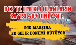 BES’TE EMEKLİ OLANLARIN SAYISI 487 BİNİ AŞTI: SGK MAAŞINA EK GELİR DÖNEMİ BÜYÜYOR