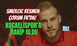 SMOLCIC RESMEN ÇORUM FK'DA! KOCAELİSPOR'A RAKİP OLDU