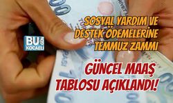 SOSYAL YARDIM VE DESTEK ÖDEMELERİNE TEMMUZ ZAMMI: GÜNCEL MAAŞ TABLOSU AÇIKLANDI!