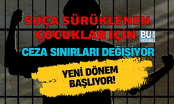 SUÇA SÜRÜKLENEN ÇOCUKLAR İÇİN YENİ DÖNEM BAŞLIYOR! CEZA SINIRLARI DEĞİŞİYOR