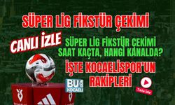 SÜPER LİG FİKSTÜR ÇEKİMİ CANLI İZLE: SÜPER LİG FİKSTÜR ÇEKİMİ SAAT KAÇTA, HANGİ KANALDA? İŞTE KOCAELİSPOR'UN RAKİPLERİ