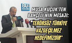 MUSA KÜÇÜK'TEN BAHÇELİ'NİN MESAJI: "TERÖRSÜZ TÜRKİYE VAZGEÇİLMEZ HEDEFİMİZDİR"