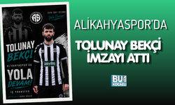 ALİKAHYASPOR’DA TOLUNAY BEKÇİ İMZAYI ATTI