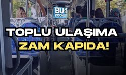 TOPLU ULAŞIMA ZAM KAPIDA!