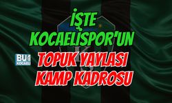 İŞTE KOCAELİSPOR'UN TOPUK YAYLASI KAMP KADROSU