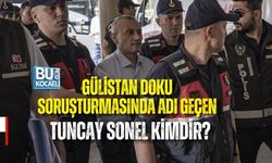 GÜLİSTAN DOKU SORUŞTURMASINDA ADI GEÇEN TUNCAY SONEL KİMDİR?