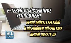 E-TEBLİGAT SİSTEMİNDE YENİ DÖNEM! VERGİ MÜKELLEFLERİNİ İLGİLENDİREN DÜZENLEME RESMÎ GAZETE'DE