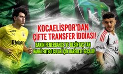 KOCAELİSPOR'DAN ÇİFTE TRANSFER İDDİASI! BAKIN FENERBAHÇE VE BEŞİKTAŞ'TAN HANGİ FUTBOLCULAR İÇİN HAREKETE GEÇİLDİ!