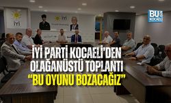 İYİ PARTİ KOCAELİ’DEN OLAĞANÜSTÜ TOPLANTI: “BU OYUNU BOZACAĞIZ”