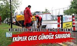 KOCAELİ’DE KUVVETLİ YAĞIŞ ÖNLEMİ: EKİPLER GECE GÜNDÜZ SAHADA