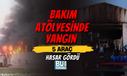 BAKIM ATÖLYESİNDE YANGIN: 5 ARAÇ HASAR GÖRDÜ