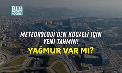 METEOROLOJİ'DEN KOCAELİ İÇİN YENİ TAHMİN! YAĞMUR VAR MI?