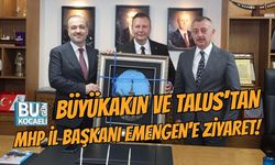 BÜYÜKAKIN VE TALUS'TAN MHP İL BAŞKANI EMENGEN'E ZİYARET!