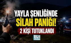 YAYLA ŞENLİĞİNDE SİLAH PANİĞİ! 2 KİŞİ TUTUKLANDI