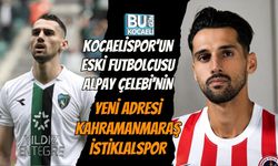 KOCAELİSPOR'UN ESKİ FUTBOLCUSU ALPAY ÇELEBİ'NİN YENİ ADRESİ KAHRAMANMARAŞ İSTİKLALSPOR