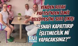 YENİDEN REFAH PARTİSİ'NDEN İZMİT BELEDİYESİ'NE SERT ÇIKIŞ: "ESNAFI KAPATTIRIP İŞLETMECİLİK Mİ YAPACAKSINIZ?"