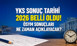 YKS SONUÇ TARİHİ 2026 BELLİ OLDU! ÖSYM SONUÇLARI NE ZAMAN AÇIKLAYACAK?