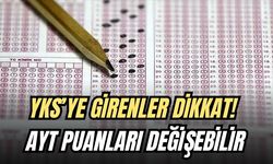 YKS’YE GİRENLER DİKKAT! AYT PUANLARI DEĞİŞEBİLİR