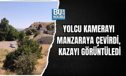 YOLCU KAMERAYI MANZARAYA ÇEVİRDİ, KAZAYI GÖRÜNTÜLEDİ