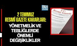 2 TEMMUZ RESMÎ GAZETE KARARLARI: YÖNETMELİK VE TEBLİĞLERDE ÖNEMLİ DEĞİŞİKLİKLER