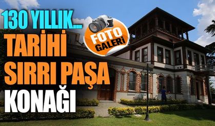 Kocaeli'de 130 Yıllık Tarihi Eser: Sırrı Paşa Konağı
