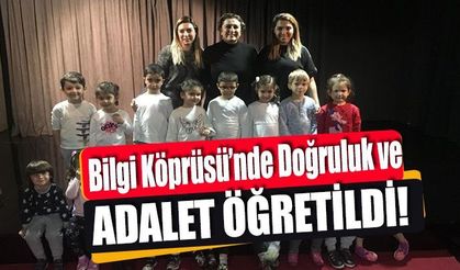 Bilgi Köprüsü’nde Doğruluk ve Adalet Öğretildi!