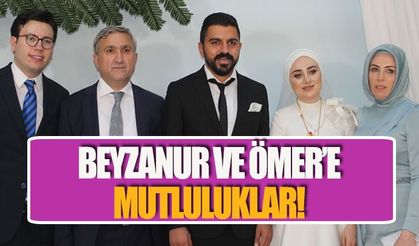 Beyzanur ve Ömer’e Mutluluklar!