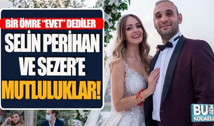 Selin Perihan ve Sezer’e Mutluluklar!