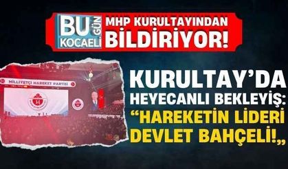 MHP 14. Olağan Büyük Kurultayı’nda Heyecanlı Bekleyiş!