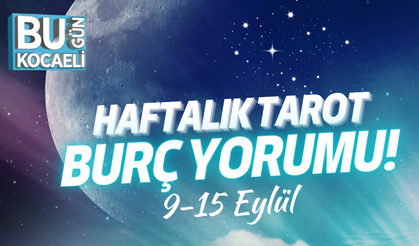 9-15 Eylül 2024: Haftalık Tarot Burç Yorumu!